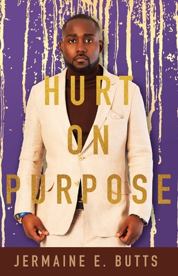 Hurt on Purpose By Jermaine E. Butts Cover Image