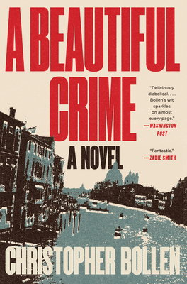 A Beautiful Crime: A Novel By Christopher Bollen Cover Image