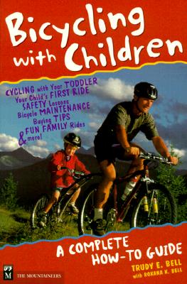 Bicycling with Children: A Complete How-To Guide
