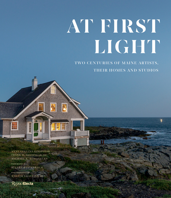 At First Light: Two Centuries of Maine Artists, Their Homes and Studios Cover Image