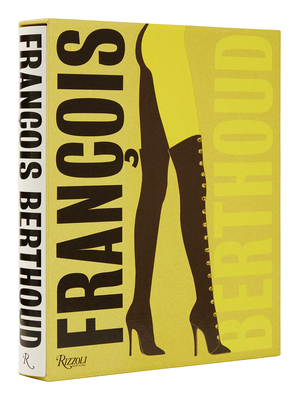 François Berthoud: Fashion, Fetish and Fantasy By Beda Achermann (Editor), Chris Dercon (Contributions by), Jean-Paul Goude (Contributions by), Christian Kämmerling (Contributions by), Carla Sozzani (Foreword by) Cover Image