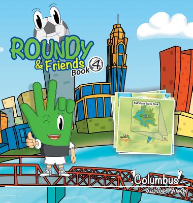Roundy and Friends: Soccertowns Book 4 - Columbus By Andres Varela, Germán Hernández (Co-Producer), Carlos F. Gonzalez (Illustrator) Cover Image