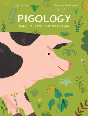 Pigology: The Ultimate Encyclopedia (The Farm Animal Series) Cover Image