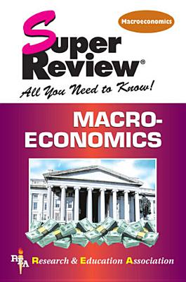 Cover for Macroeconomics Super Review (Super Reviews; All You Need to Know)