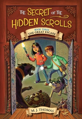 The Secret of the Hidden Scrolls: The Great Escape, Book 3 By M. J. Thomas Cover Image