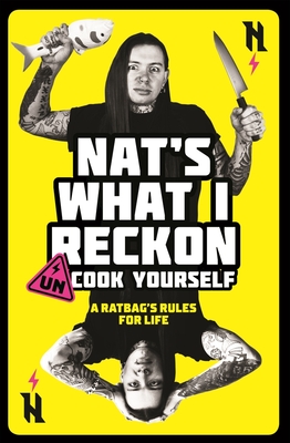 Un-cook Yourself: A Ratbag's Rules for Life By Nat's What I Reckon Cover Image