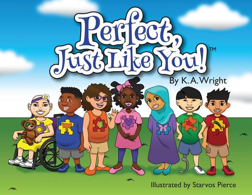 Perfect, Just Like You! By K. A. Wright Cover Image