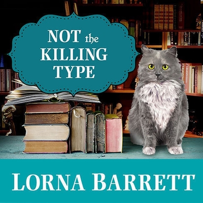 Not the Killing Type (Booktown Mysteries #7) By Lorna Barrett, Karen White (Read by) Cover Image