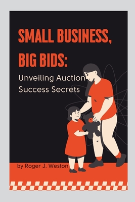 Small Business, Big Bids: Unveiling Auction Success Secrets Cover Image
