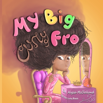 My Big Curly Fro By Alyssa McClelland Cover Image