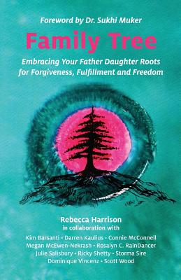 Family Tree: Embracing Your Father Daughter Roots for Forgiveness, Fulfillment and Freedom Cover Image