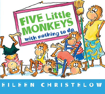 Five Little Monkeys with Nothing to Do Board Book (A Five Little Monkeys Story)
