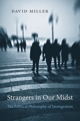 Strangers in Our Midst: The Political Philosophy of Immigration Cover Image
