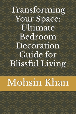 Transforming Your Space: Ultimate Bedroom Decoration Guide for Blissful Living Cover Image