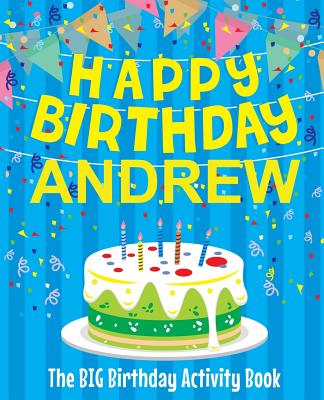 Andrew's Birthday Coloring Book Kids Personalized Books: A Coloring Book Personalized for Andrew That Includes Children's Cut Out Happy Birthday Posters [Book]