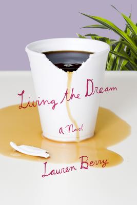 Living the Dream: A Novel