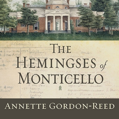 The Hemingses of Monticello: An American Family By Annette Gordon-Reed, Karen White (Read by) Cover Image