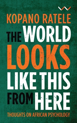 The World Looks Like This from Here: Thoughts on African Psychology Cover Image