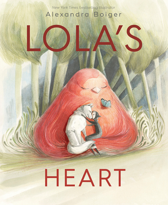 Lola's Heart By Alexandra Boiger, Alexandra Boiger (Illustrator) Cover Image