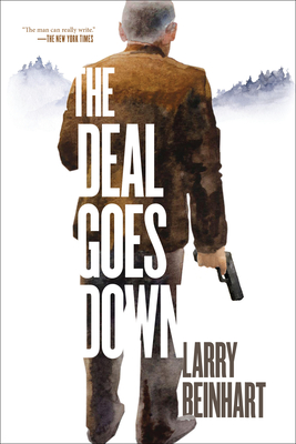 The Deal Goes Down By Larry Beinhart Cover Image