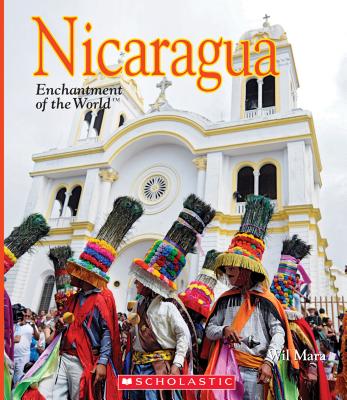 Nicaragua (Enchantment of the World) (Library Edition) By Wil Mara Cover Image