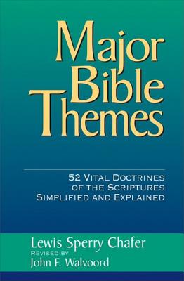 Major Bible Themes By John F. Walvoord, Lewis Sperry Chafer Cover Image