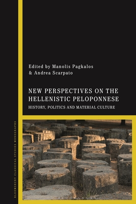 New Perspectives on the Hellenistic Peloponnese: History, Politics and Material Culture Cover Image