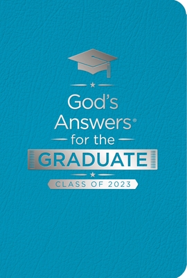 God's Answers for the Graduate: Class of 2023 - Teal NKJV: New King James Version Cover Image