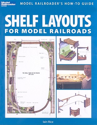 Shelf Layouts for Model Railroads By Iain Rice Cover Image
