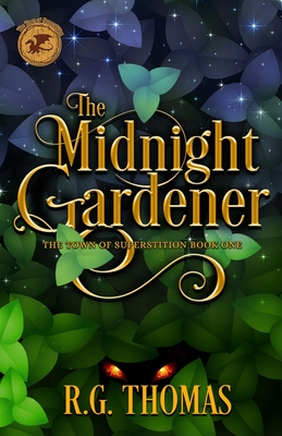 The Midnight Gardener: A YA Urban Fantasy Gay Romance (Town of Superstition #1) By R. G. Thomas Cover Image