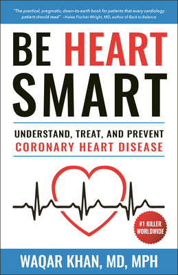Be Heart Smart: Understand, Treat and Prevent Coronary Heart Disease (CHD) Cover Image