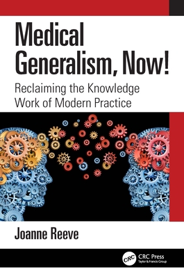 Medical Generalism, Now!: Reclaiming the Knowledge Work of Modern Practice Cover Image