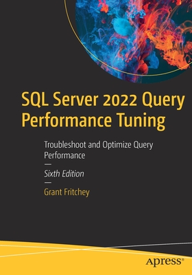 SQL Server 2022 Query Performance Tuning: Troubleshoot and Optimize Query Performance Cover Image