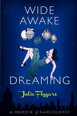 Wide Awake and Dreaming: A Memoir of Narcolepsy Cover Image
