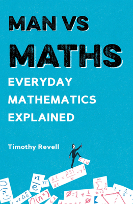 Man vs Maths: Everyday mathematics explained Cover Image