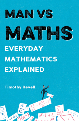 Man vs Maths: Everyday mathematics explained