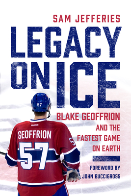 Legacy on Ice: Blake Geoffrion and the Fastest Game on Earth Cover Image