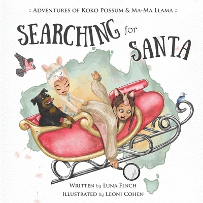 Searching for Santa (Adventures of Koko Possum & Ma-Ma Llama)