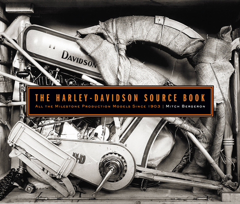 The Harley-Davidson Source Book: All the Milestone Production Models Since 1903 Cover Image