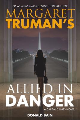 Margaret Truman's Allied in Danger: A Capital Crimes Novel Cover Image
