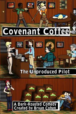 Covenant Coffee: The Unproduced Pilot By Bryan Cohen Cover Image