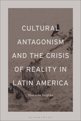 Cultural Antagonism and the Crisis of Reality in Latin America Cover Image