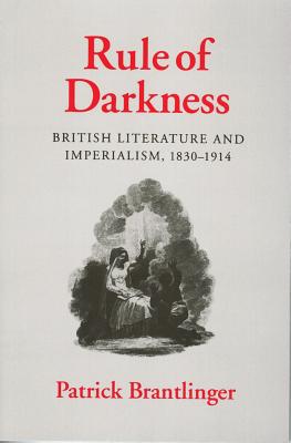 Rule of Darkness: British Literature and Imperialism, 1830 1914 Cover Image