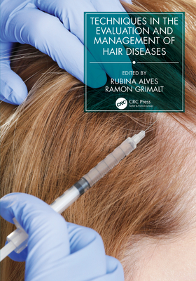 Techniques in the Evaluation and Management of Hair Diseases Cover Image