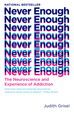 Never Enough: The Neuroscience and Experience of Addiction Cover Image