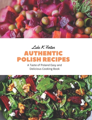 Authentic Polish Recipes: A Taste of Poland Easy and Delicious Cooking Book Cover Image