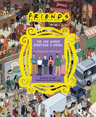 Friends: The One Where Everyone Is Hiding: A Seek-and-Find Book By Michelle Morgan Cover Image