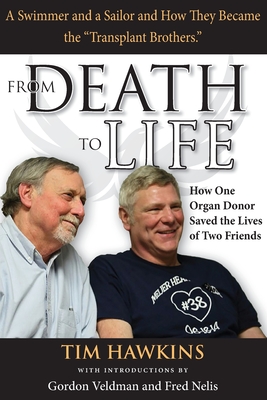 From Death to Life: How One Organ Donor Saved the Lives of Two Friends Cover Image