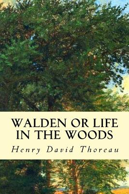 Walden or Life in the Woods