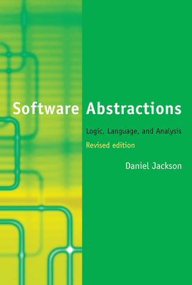 Software Abstractions, revised edition: Logic, Language, and Analysis